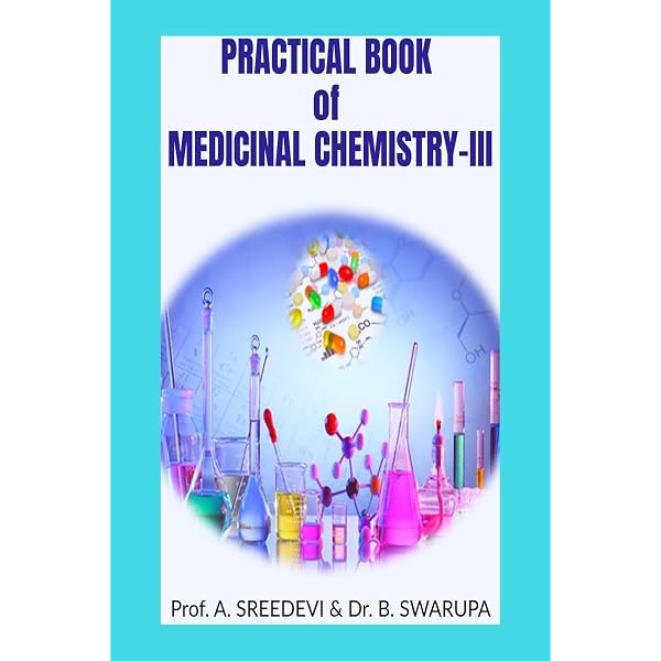 Practical Book of Medicinal Chemistry I : Prof. Hitesh V. Shahare